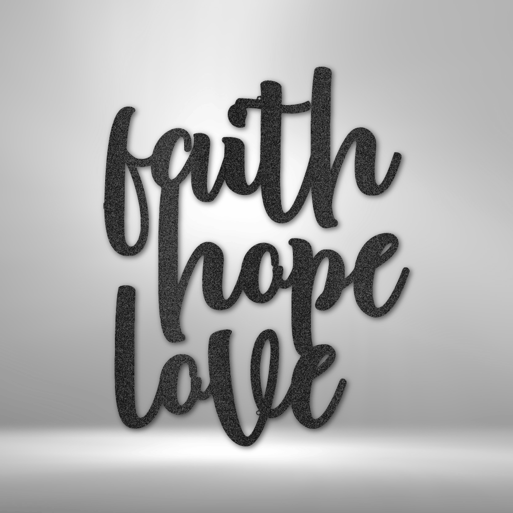 Faith Hope Love Script - Steel Sign