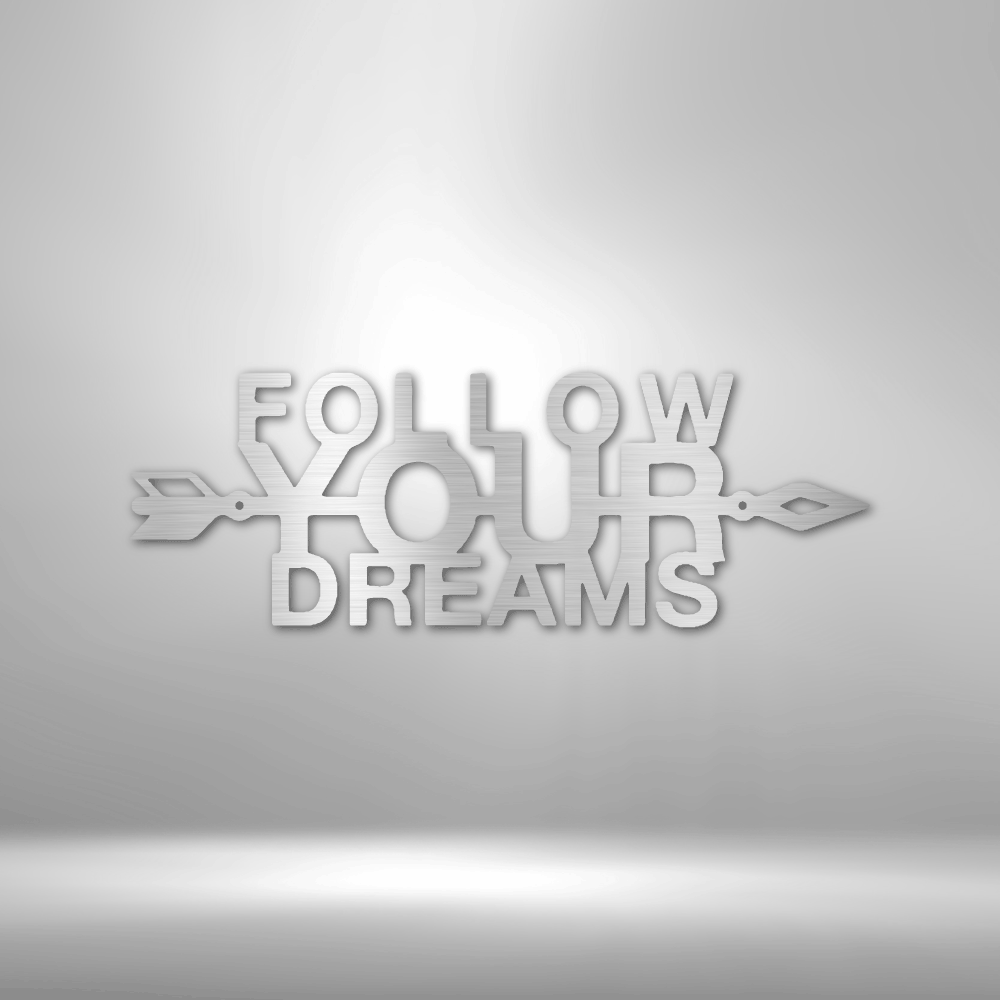 Follow Your Dreams - Steel Sign