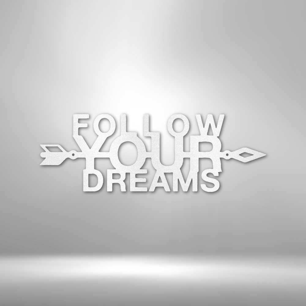 Follow Your Dreams - Steel Sign