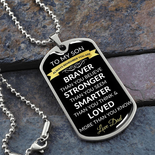 Son Dog Tag | Braver Stronger Smarter Loved Love Dad