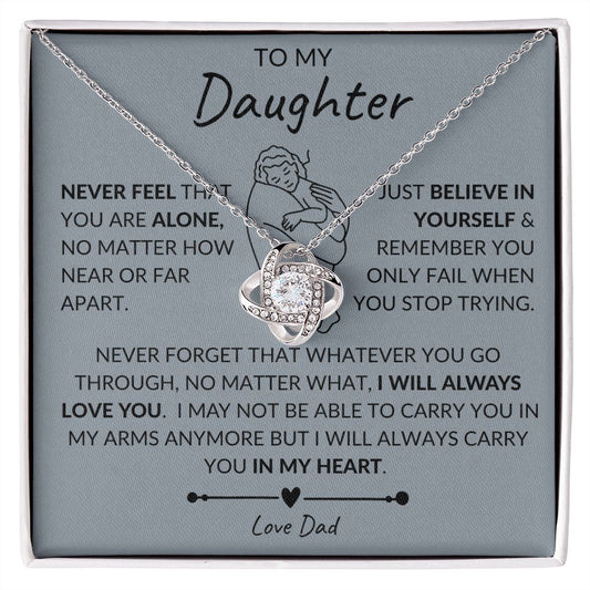To My Daughter | Love Knot Necklace | Never Feel That You Are Alone | Father Daughter Image